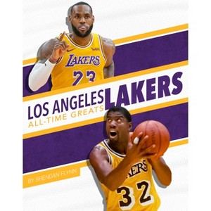 Los Angeles Lakers All-Time Greats - by  Brendan Flynn (Paperback) - 1 of 1
