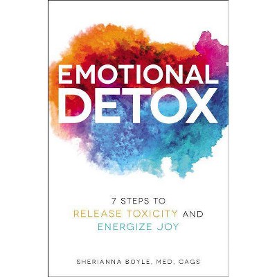  Emotional Detox - by  Sherianna Boyle (Hardcover) 