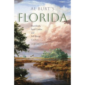 Al Burt's Florida - (Florida History and Culture) (Paperback) - 1 of 1