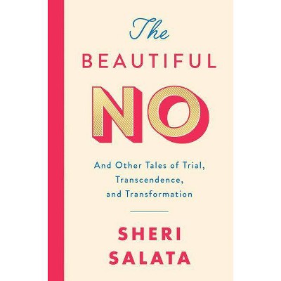 The Beautiful No - by  Sheri Salata (Hardcover)