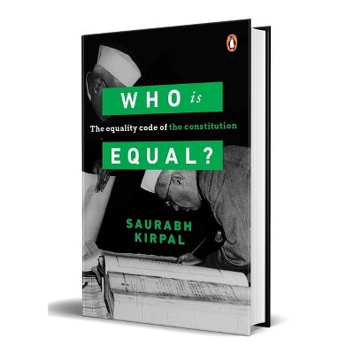 Who Is Equal - by  Saurabh Kirpal (Hardcover)