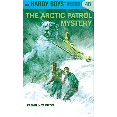 The Arctic Patrol Mystery - (Hardy Boys) by  Franklin W Dixon (Hardcover)