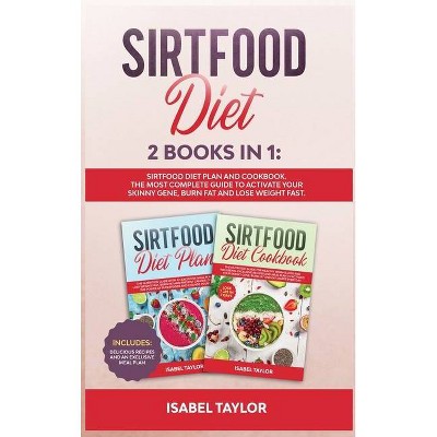 Sirtfood Diet - by  Isabel Taylor (Hardcover)