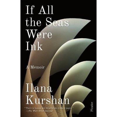 If All the Seas Were Ink - by  Ilana Kurshan (Paperback)