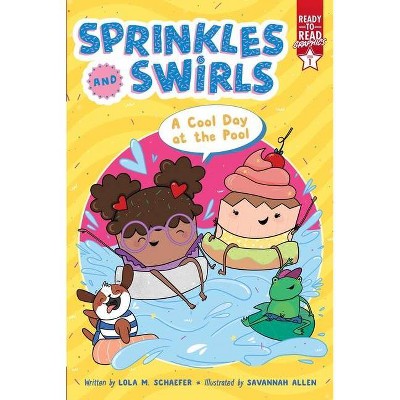 A Cool Day at the Pool - (Sprinkles and Swirls) by  Lola M Schaefer (Hardcover)