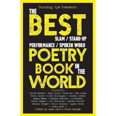 The BEST Slam/Stand-up/Performance/Spoken Word Poetry Book in the World - by  Jenn Hart & Clive Birnie (Paperback)