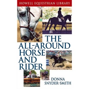 The All-Around Horse and Rider - by  Donna Snyder-Smith (Hardcover) - 1 of 1