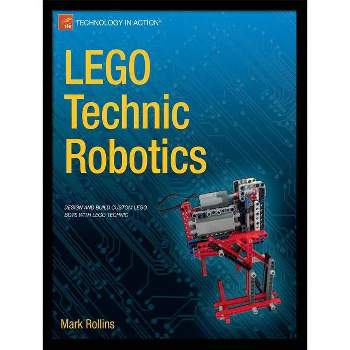 Lego Technic Robotics - (Technology in Action) by  Mark Rollins (Paperback)