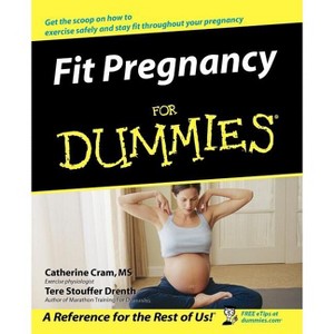 Fit Pregnancy for Dummies - (For Dummies) by  Catherine Cram & Tere Stouffer Drenth (Paperback) - 1 of 1