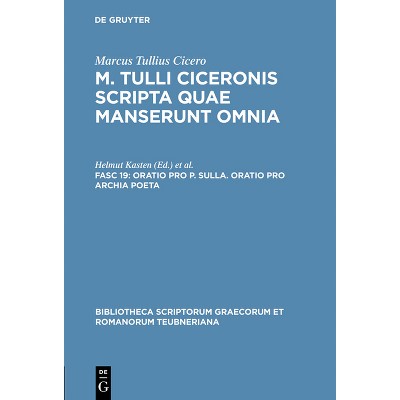Oratio Pro P. Sulla. Oratio Pro Archia Poeta - (Bibliotheca Scriptorum Graecorum Et Romanorum Teubneriana) by  Marcus Tullius Cicero (Hardcover)