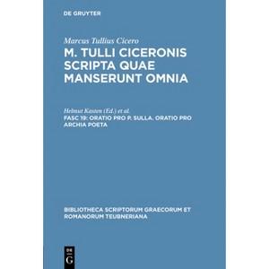 Oratio Pro P. Sulla. Oratio Pro Archia Poeta - (Bibliotheca Scriptorum Graecorum Et Romanorum Teubneriana) by  Marcus Tullius Cicero (Hardcover) - 1 of 1