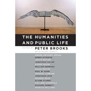 The Humanities and Public Life - by  Peter Brooks (Paperback) - 1 of 1