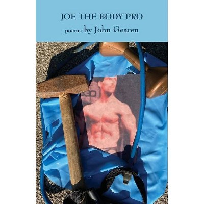 Joe the Body Pro - by  John Gearen (Paperback)