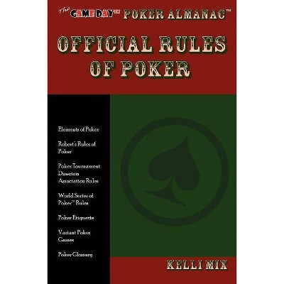 The Game Day Poker Almanac Official Rules of Poker - by  Kelli Mix (Paperback)