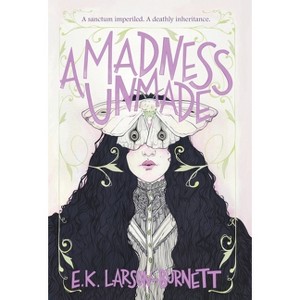 A Madness Unmade - (The Deathly Inheritance Duology) by  E K Larson-Burnett (Hardcover) - 1 of 1