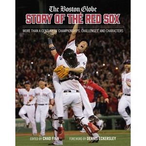 The Boston Globe Story of the Red Sox - by  The Boston Globe & Chad Finn (Hardcover) - 1 of 1