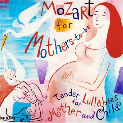 Mozart for Mothers-to-Be: Tender Lullabies for Mother and Child (CD)