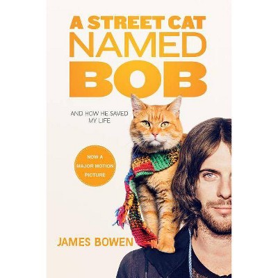 A Street Cat Named Bob - by  James Bowen (Paperback)