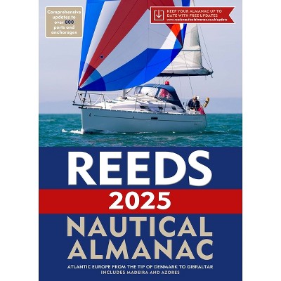 Reeds Nautical Almanac 2025 - (Reed's Almanac) by  Perrin Towler & Simon Jollands (Paperback)
