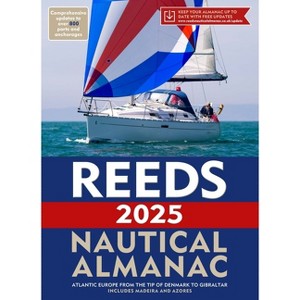 Reeds Nautical Almanac 2025 - (Reed's Almanac) by  Perrin Towler & Simon Jollands (Paperback) - 1 of 1