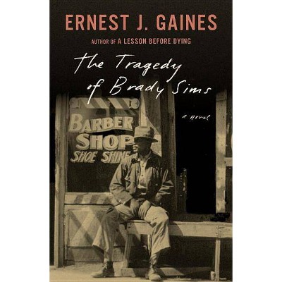 The Tragedy of Brady Sims - (Vintage Contemporaries) by  Ernest J Gaines (Paperback)