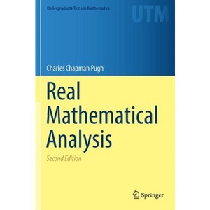 Real Mathematical Analysis - (Undergraduate Texts in Mathematics) 2nd Edition by  Charles Chapman Pugh (Hardcover) - 1 of 1