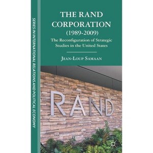 The Rand Corporation (1989-2009) - (The Sciences Po International Relations and Political Economy) by  J Samaan (Hardcover) - 1 of 1