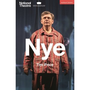 Nye - (Modern Plays) 2nd Edition by  Tim Price (Paperback) - 1 of 1