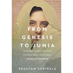 From Genesis to Junia - by  Preston Sprinkle (Paperback) - 1 of 1