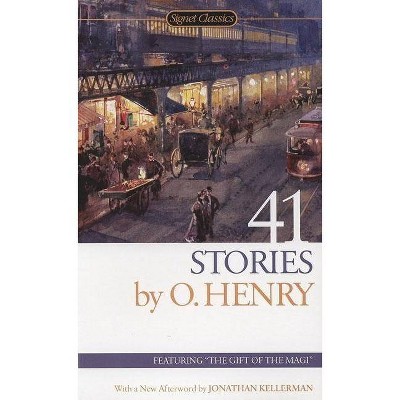 41 Stories - (Signet Classics) by  O Henry (Paperback)