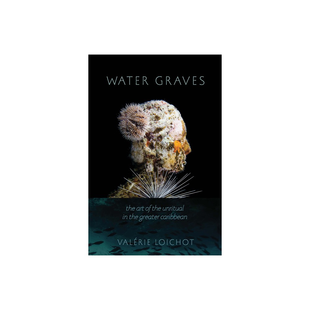 Water Graves - (New World Studies) by Valrie Loichot (Paperback)