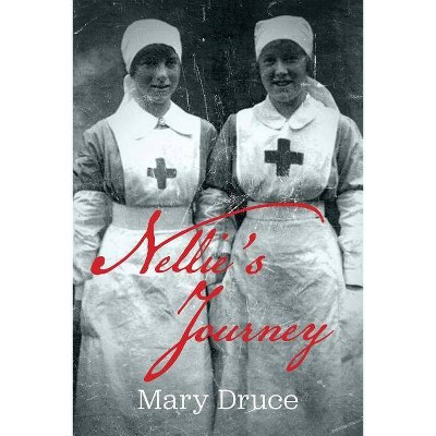 Nellie's Journey - by  Mary Druce (Paperback)