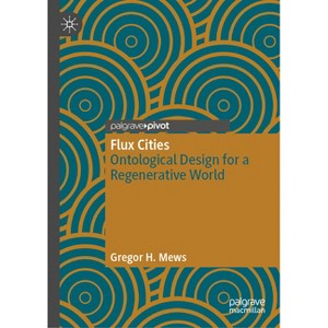 Flux Cities - by  Gregor H Mews (Hardcover) - 1 of 1