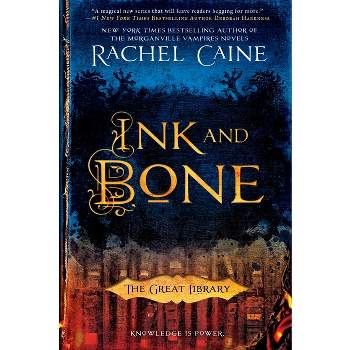 Ink and Bone - (Great Library) by  Rachel Caine (Paperback)