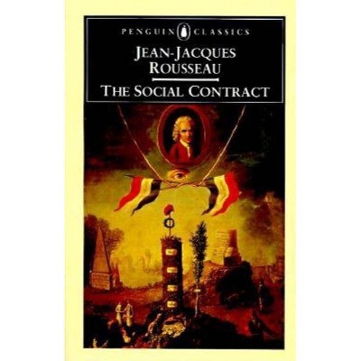 The Social Contract - (Penguin Classics) by  Jean-Jacques Rousseau (Paperback)