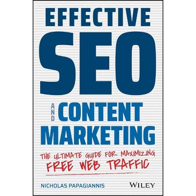 Effective SEO and Content Marketing - by  Nicholas Papagiannis (Paperback)