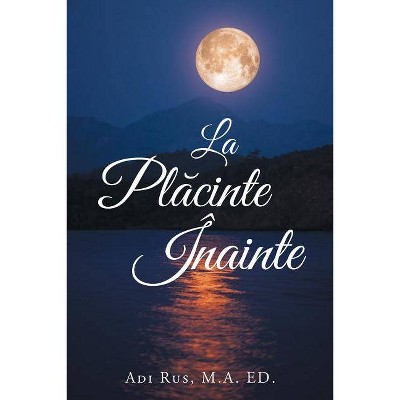 La Plăcinte Înainte - by  Adi Rus (Paperback)