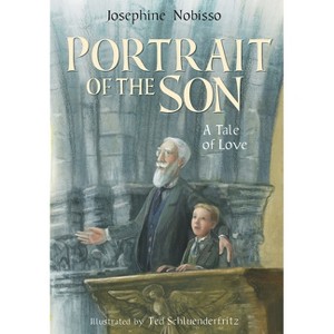 Portrait of the Son - (The Theological Virtues Trilogy) by  Josephine Nobisso (Hardcover) - 1 of 1