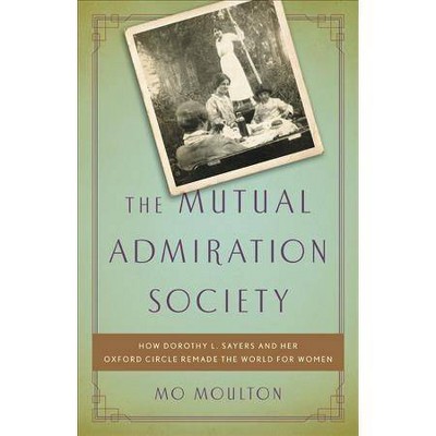 The Mutual Admiration Society - by  Mo Moulton (Hardcover)