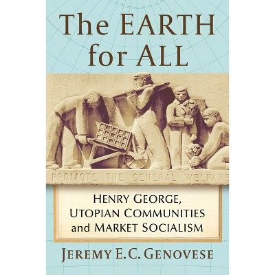 The Earth for All - by  Jeremy E C Genovese (Paperback)