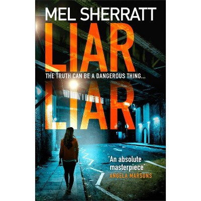  Liar Liar (DS Grace Allendale, Book 3) - by  Mel Sherratt (Paperback) 