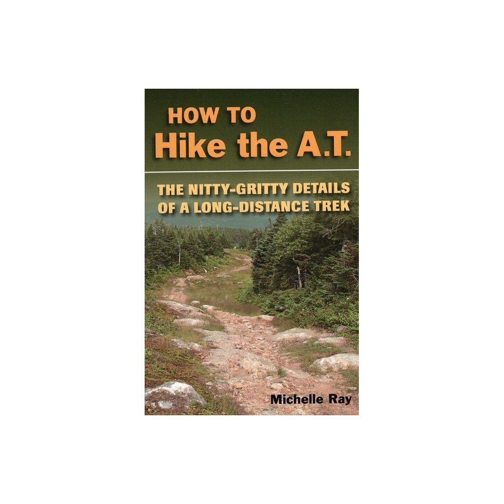 ISBN 9780811735421 product image for How to Hike the A.T. - by Michelle Ray (Paperback) | upcitemdb.com