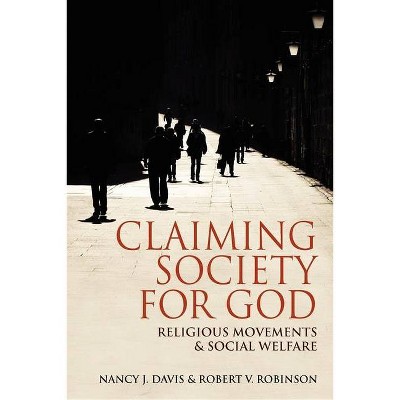 Claiming Society for God - by  Nancy J Davis & Robert V Robinson (Paperback)