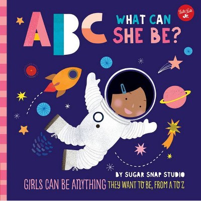 ABC for Me: ABC What Can She Be?, 5 - by  Sugar Snap Studio & Jessie Ford (Board Book)