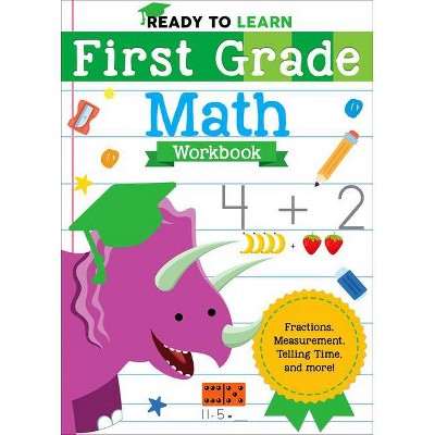 Ready to Learn: First Grade Math Workbook - by  Editors of Silver Dolphin Books (Paperback)