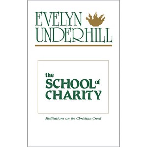 The School of Charity - by  Evelyn Underhill (Paperback) - 1 of 1