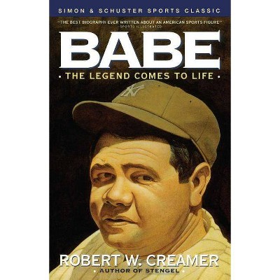 Babe - (Fireside Sports Classics) by  Robert Creamer (Paperback)