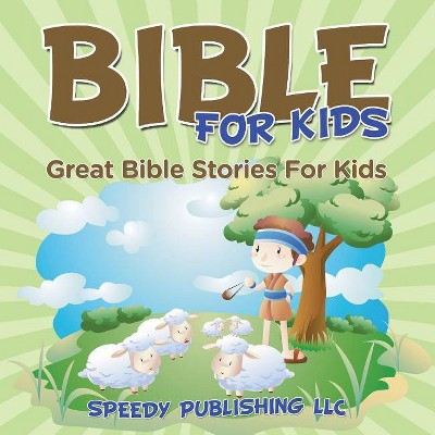 Bible For Kids - by  Speedy Publishing LLC (Paperback)