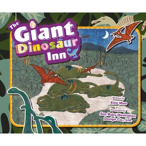The Giant Dinosaur Inn - by  Xiao Mao (Hardcover) - 1 of 1