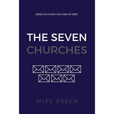 The Seven Churches - by  Mike Breen (Paperback)